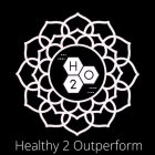HEALTHY 2 OUTPERFORM