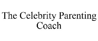 THE CELEBRITY PARENTING COACH
