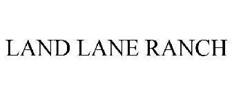 LAND LANE RANCH