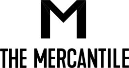 M THE MERCANTILE