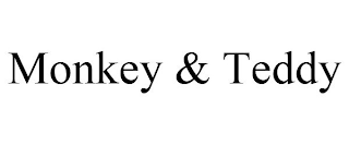 MONKEY & TEDDY