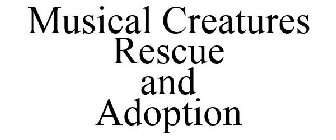 MUSICAL CREATURES RESCUE AND ADOPTION