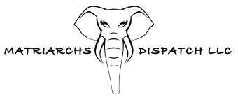 MATRIARCHS DISPATCH LLC