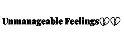 UNMANAGEABLE FEELINGS