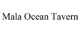 MALA OCEAN TAVERN