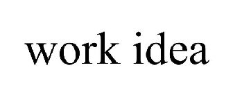 WORK IDEA