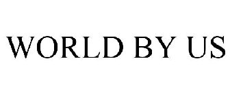 WORLD BY US