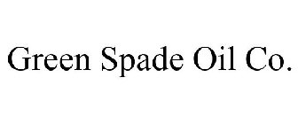 GREEN SPADE OIL CO.