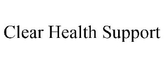CLEAR HEALTH SUPPORT