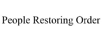PEOPLE RESTORING ORDER