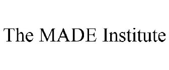 THE MADE INSTITUTE