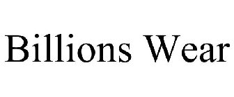 BILLIONS WEAR