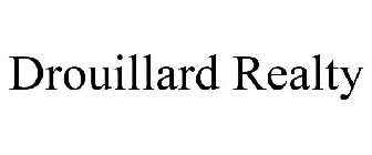 DROUILLARD REALTY
