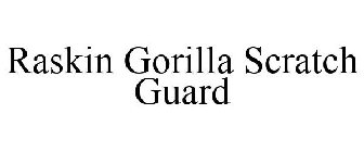 RASKIN GORILLA SCRATCH GUARD