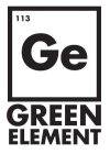 113 GE GREEN ELEMENT