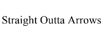 STRAIGHT OUTTA ARROWS