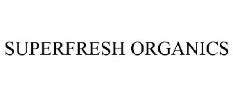 SUPERFRESH ORGANICS