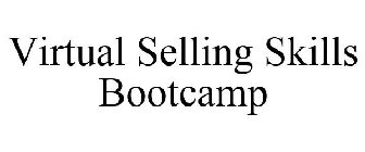 VIRTUAL SELLING SKILLS BOOTCAMP