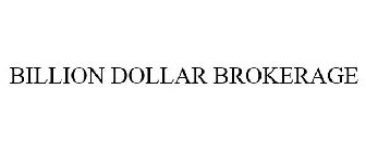 BILLION DOLLAR BROKERAGE