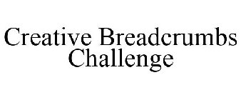 CREATIVE BREADCRUMBS CHALLENGE