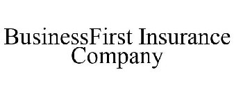 BUSINESSFIRST INSURANCE COMPANY