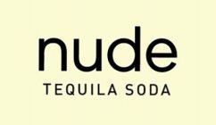 NUDE TEQUILA SODA