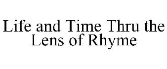 LIFE AND TIME THRU THE LENS OF RHYME