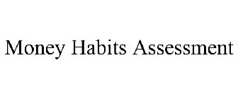 MONEY HABITS ASSESSMENT