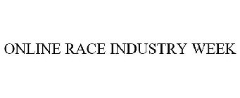 ONLINE RACE INDUSTRY WEEK