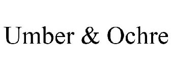 UMBER & OCHRE