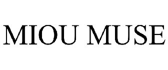MIOU MUSE