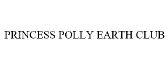 PRINCESS POLLY EARTH CLUB