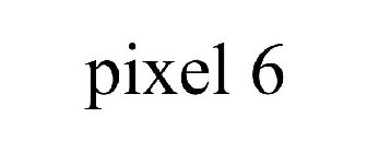 PIXEL 6