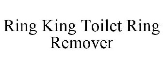 RING KING TOILET RING REMOVER