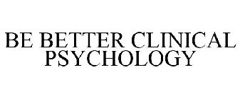 BE BETTER CLINICAL PSYCHOLOGY