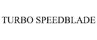 TURBO SPEEDBLADE