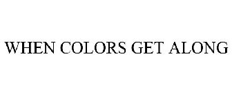 WHEN COLORS GET ALONG