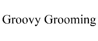 GROOVY GROOMING