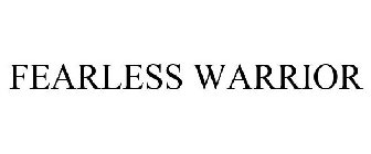 FEARLESS WARRIOR