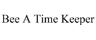 BEE A TIME KEEPER