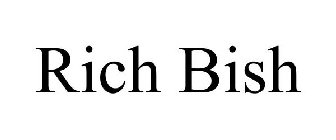 RICH BISH