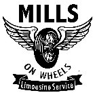 MILLS ON WHEELS LIMOUSINE SERVICE