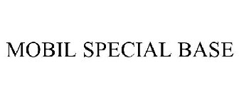 MOBIL SPECIAL BASE