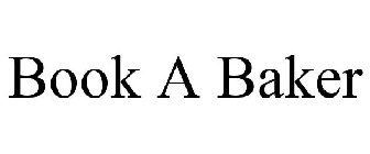 BOOK A BAKER