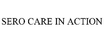 SERO CARE IN ACTION