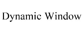 DYNAMIC WINDOW