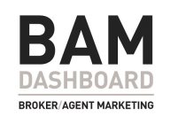 BAM DASHBOARD BROKER/AGENT MARKETING