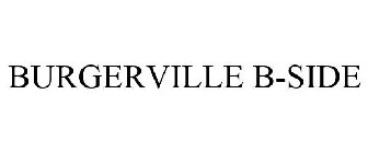 BURGERVILLE B-SIDE