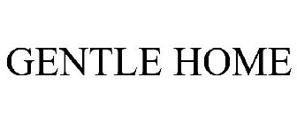 GENTLE HOME