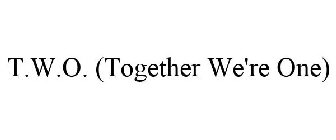 T.W.O. (TOGETHER WE'RE ONE)